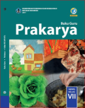 Buku Guru Prakarya Kelas VII Kurikulum 2013