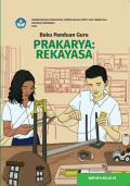 Buku Panduan Guru Prakarya: Rekayasa Kelas VII Kurikulum Merdeka