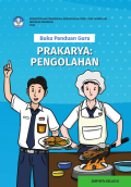 Buku Panduan Guru Prakarya: Pengolahan Kelas IX Kurikulum Merdeka