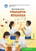 Buku Panduan Guru Prakarya: Rekayasa